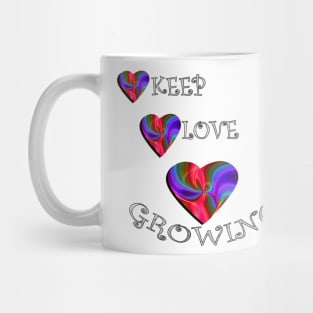 Inspirational Quote Keep Love Growing, Beautiful Message, Apparel, Home Decor & Gifts Mug